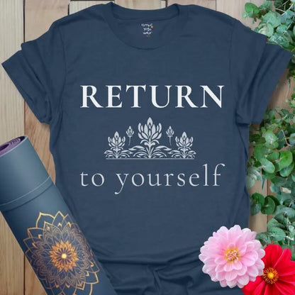 Heather Navy Return T-Shirt with a clean, grounding message printed on soft cotton for mindful movement and everyday ease. Street Style Yoga Wear at its best.