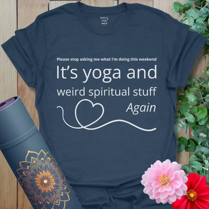 Heather Navy Weird Stuff T-Shirt with humorous quote “It’s yoga and weird spiritual stuff” and minimalist figure meditating. White text and heart accent for a balanced, lighthearted look.