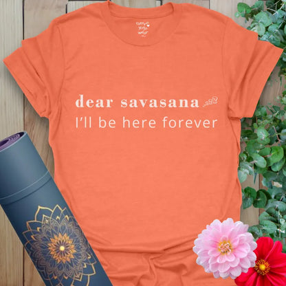 Heather Orange Dear Savasana T-Shirt with bright, uplifting yoga quote and relaxed unisex fit.