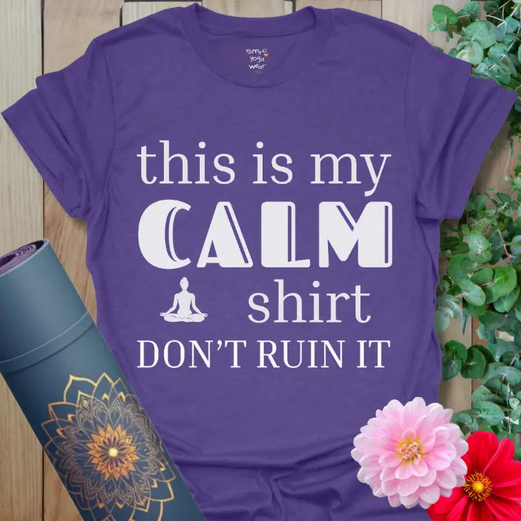 Heather Purple Dont Ruin It T-Shirt with bold CALM lettering and mindful message. Fun yoga shirt for everyday calm and cozy wear.