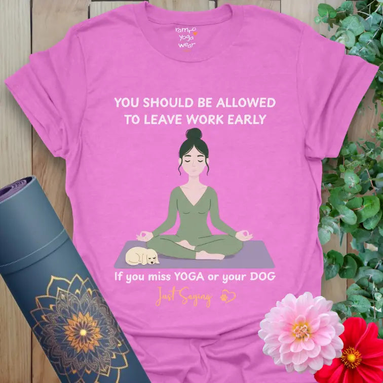 Heather Radiant Orchid Leave Work T-Shirt with a sleepy puppy on a yoga mat and a light-hearted quote about leaving work early for yoga or your dog. Bright and fun yoga-dog design.