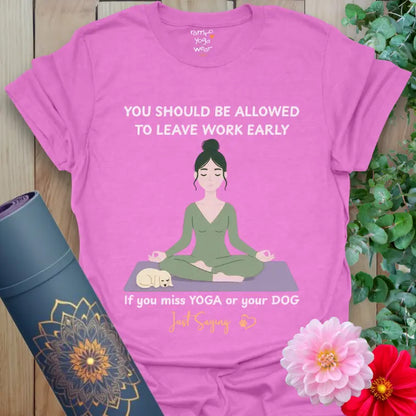 Heather Radiant Orchid Leave Work T-Shirt with a sleepy puppy on a yoga mat and a light-hearted quote about leaving work early for yoga or your dog. Bright and fun yoga-dog design.