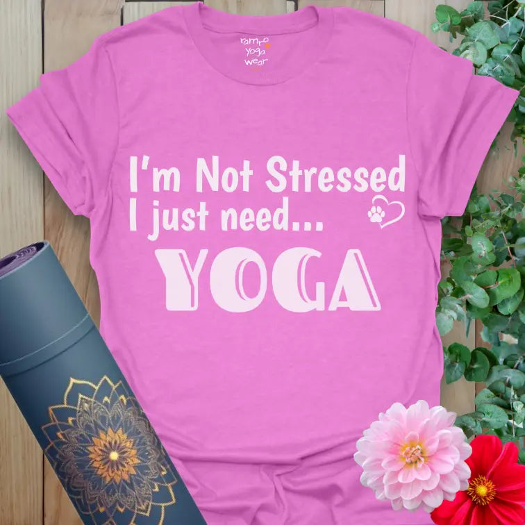 Heather Radiant Orchid Not Stressed T-Shirt featuring white playful “I Just Need Yoga” text, designed for yogis and stress-relief seekers.