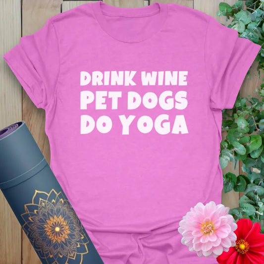 Radiant orchid-colored tee with cheeky quote design for wine-sipping, downward-dog-loving yogis.