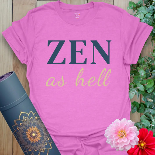 Zen As Hell T-Shirt in Heather Radiant Orchid with contrast fonts and balanced design. Mindful gift with a wink.