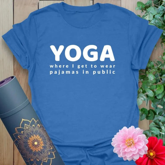 Soft cotton unisex yoga t-shirt featuring playful "Yoga: where I get to wear pajamas in public" quote for mindful humor and cozy living.