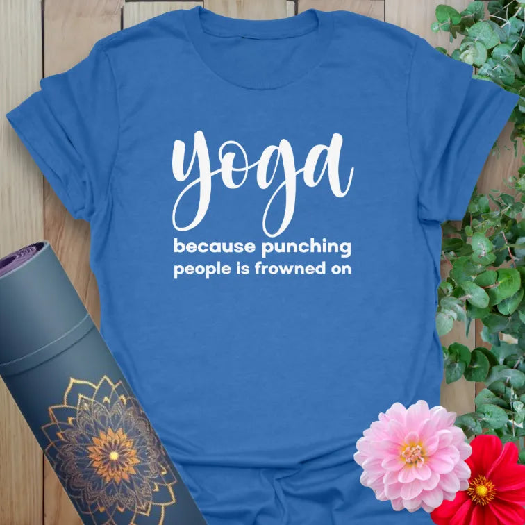 Soft cotton unisex yoga t-shirt featuring funny "Yoga because punching people is frowned on" quote for soulful humor and mindful living.