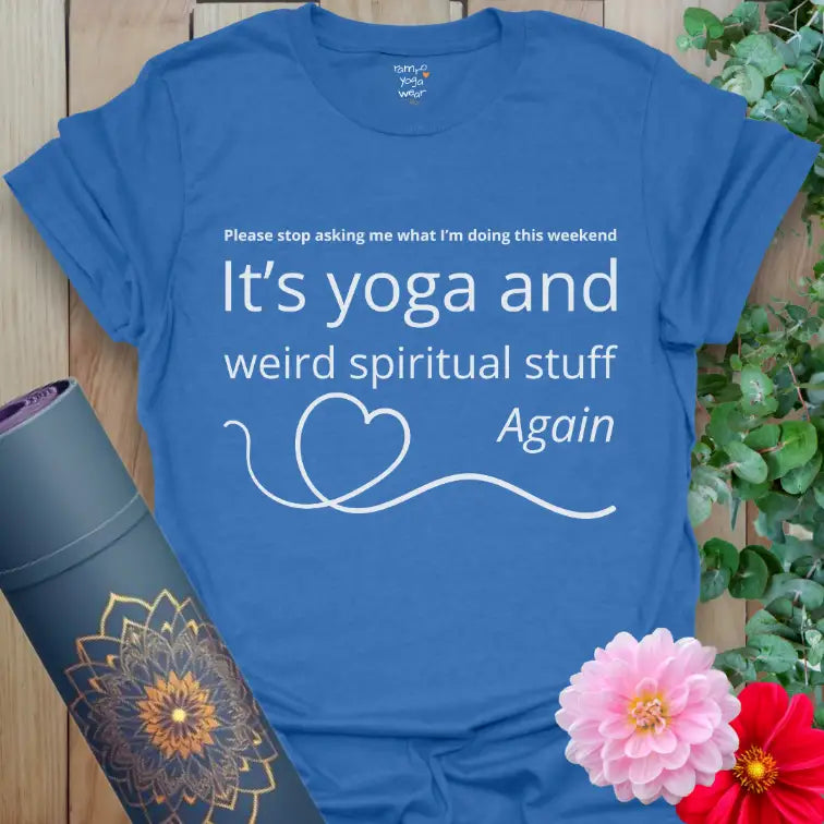 Heather Royal Weird Stuff T-Shirt with playful yoga quote “It’s yoga and weird spiritual stuff” and minimalist line art of a meditating figure. Accented with a heart for warmth.