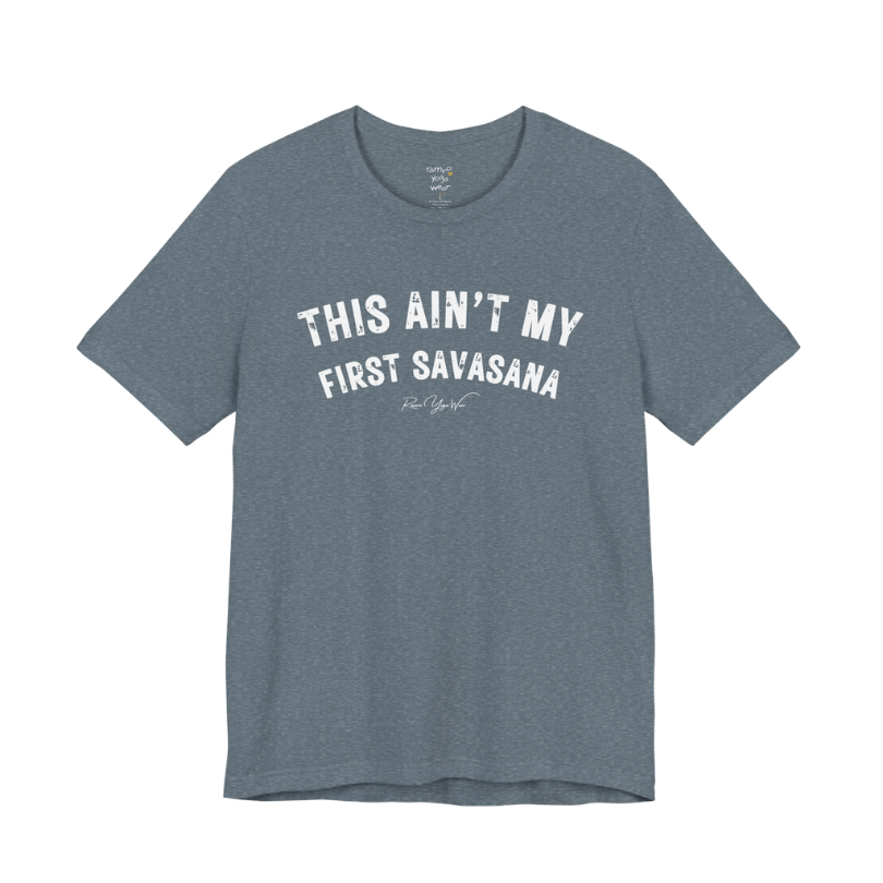 THIS AIN'T MY FIRST SAVASANA distressed varsity tee — Funny Yoga Shirts collection by Ramro Yoga Wear — Heather Slate