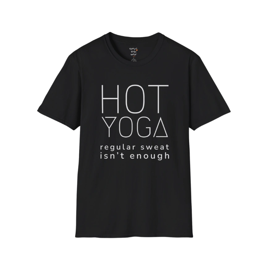 "Hot Yoga, regular sweat isn't enough" typography design on Black tee — The Vault collection by Ramro Yoga Wear