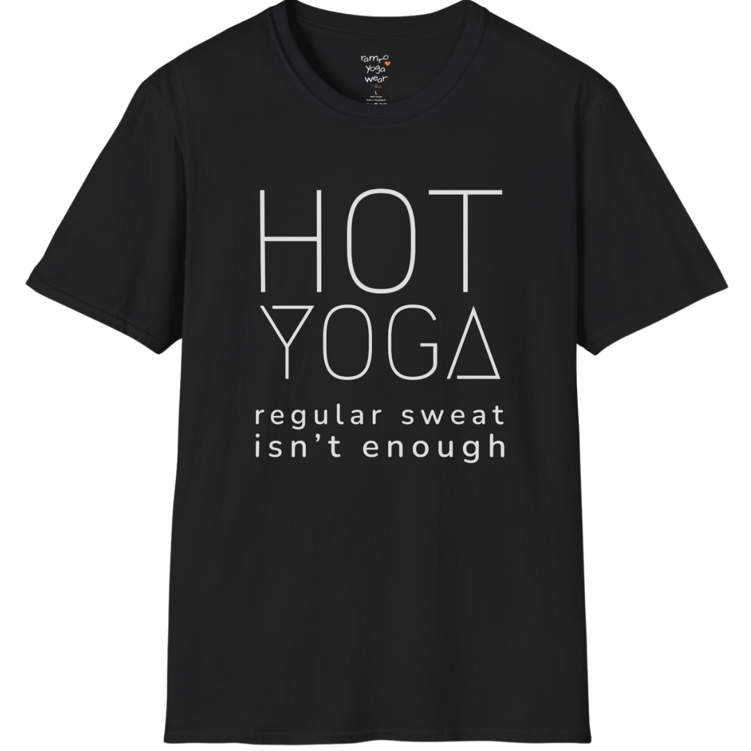 "Hot Yoga, regular sweat isn't enough" typography design on Black tee — The Vault collection by Ramro Yoga Wear