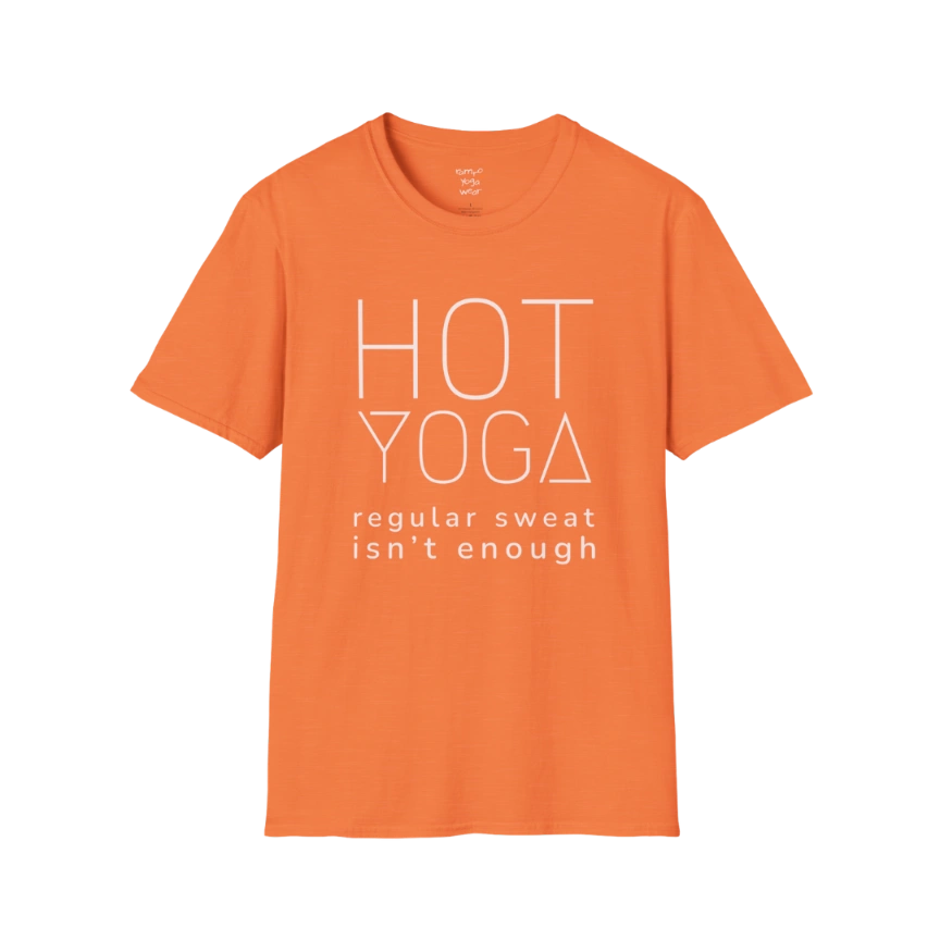 "Hot Yoga, regular sweat isn't enough" typography design on Heather Orange tee — The Vault collection by Ramro Yoga Wear