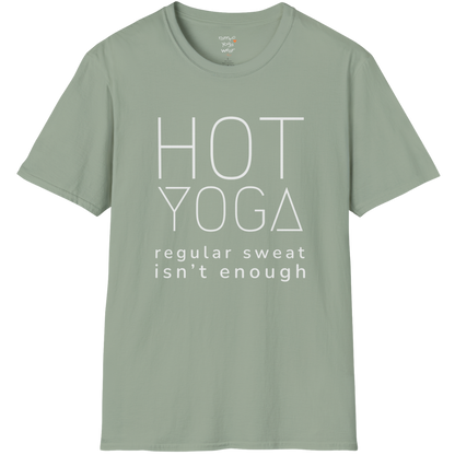 "Hot Yoga, regular sweat isn't enough" typography design on Sage tee — The Vault collection by Ramro Yoga Wear
