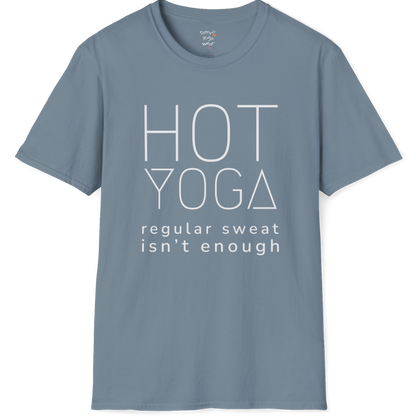 "Hot Yoga, regular sweat isn't enough" typography design on Stone Blue tee — The Vault collection by Ramro Yoga Wear