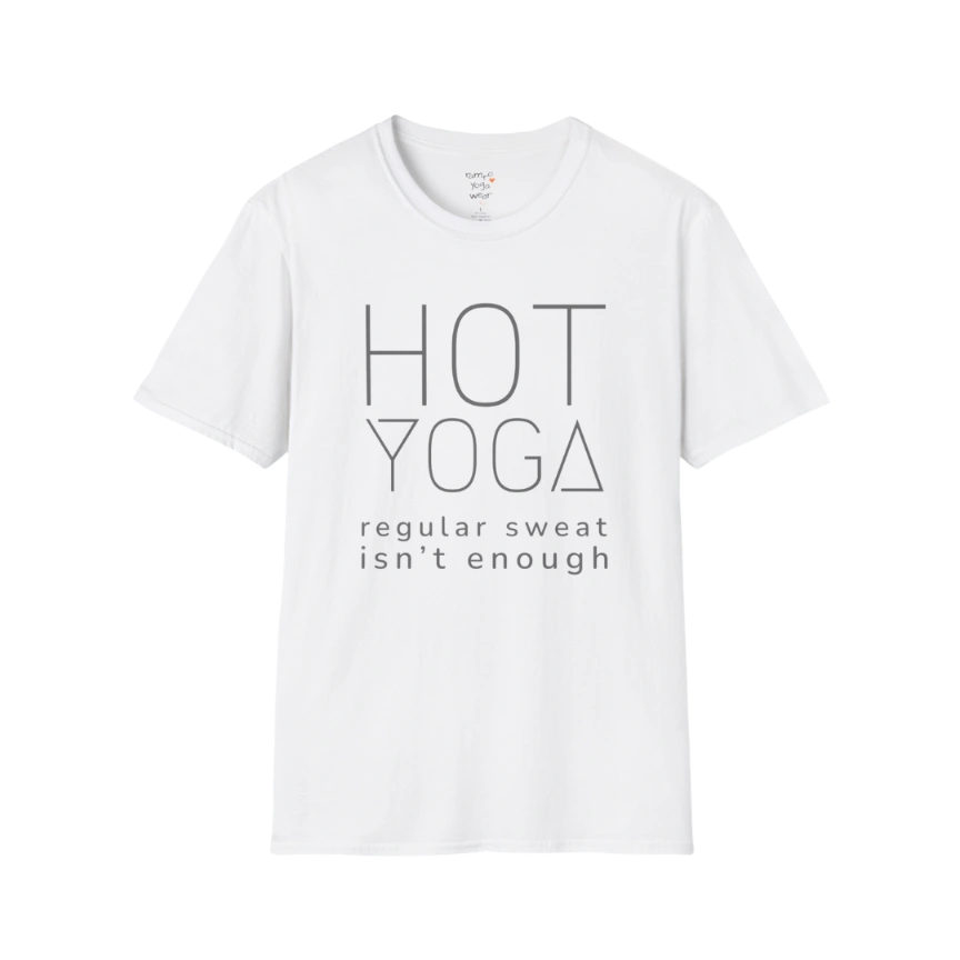 "Hot Yoga, regular sweat isn't enough" typography design on White tee — The Vault collection by Ramro Yoga Wear
