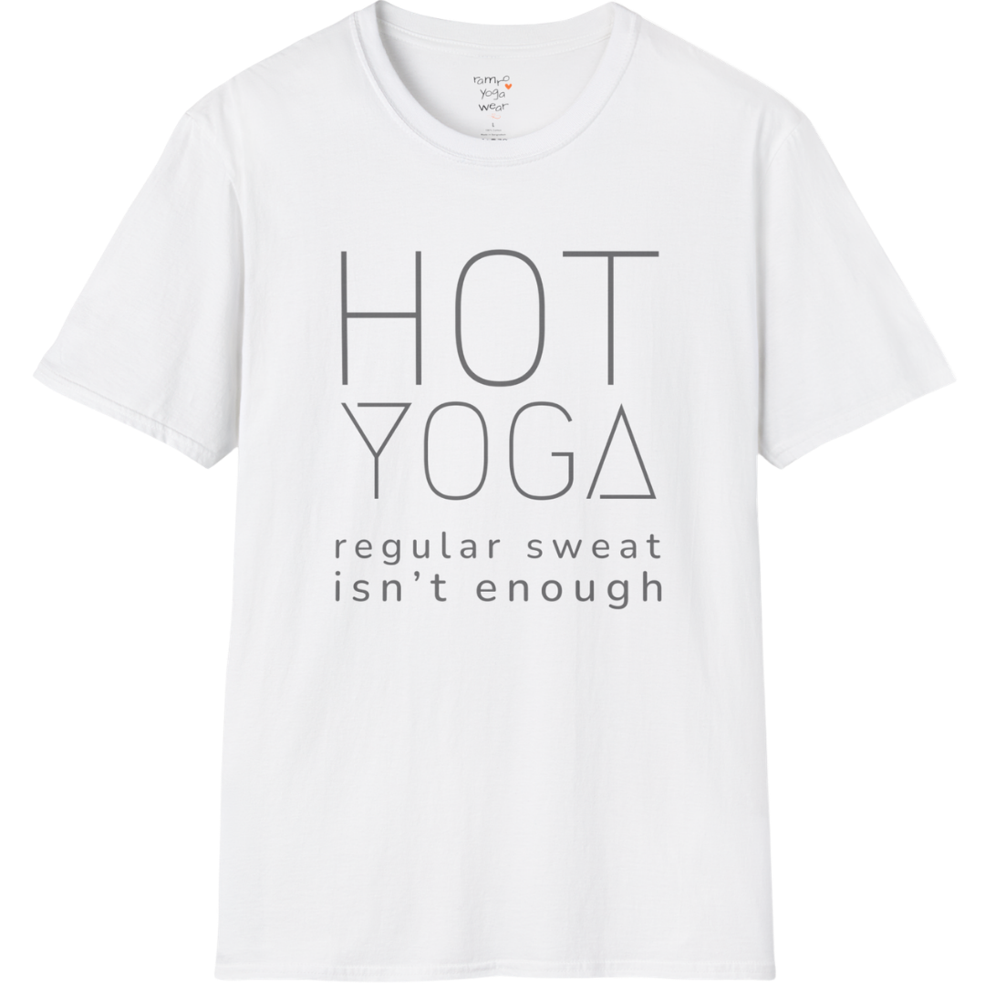 "Hot Yoga, regular sweat isn't enough" typography design on White tee — The Vault collection by Ramro Yoga Wear