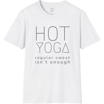 "Hot Yoga, regular sweat isn't enough" typography design on White tee — The Vault collection by Ramro Yoga Wear