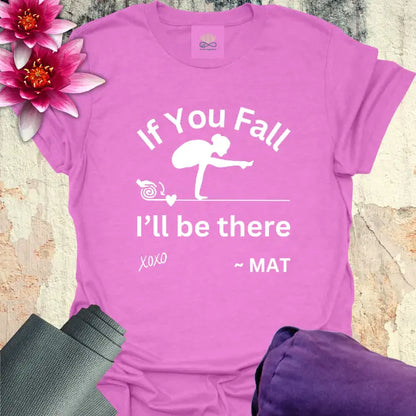 If You Fall T-Shirt