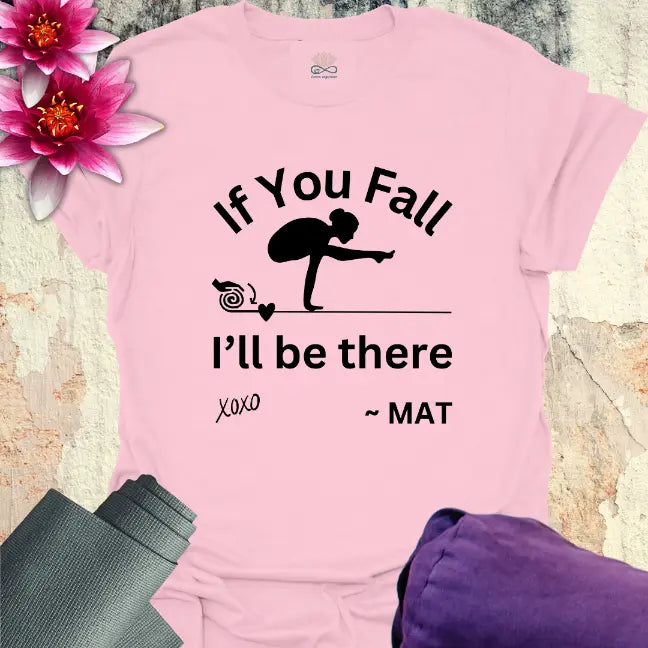 If You Fall T-Shirt