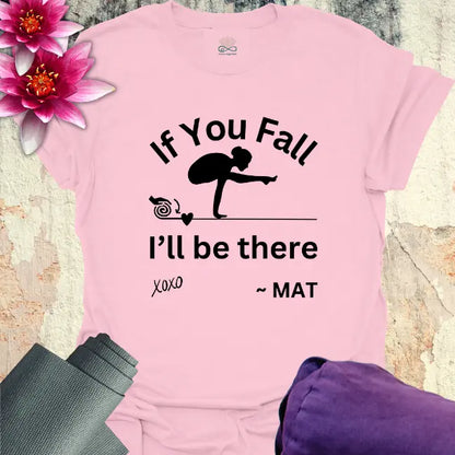 If You Fall T-Shirt