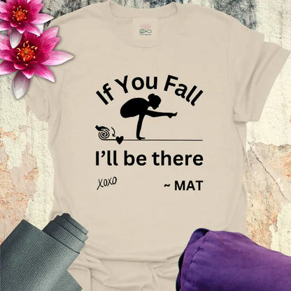 If You Fall T-Shirt