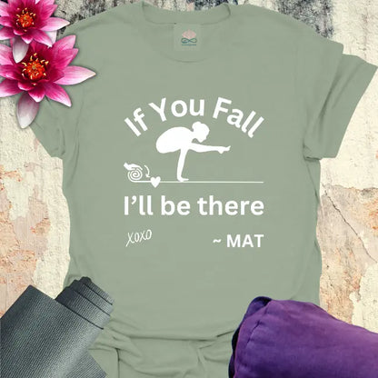 If You Fall T-Shirt