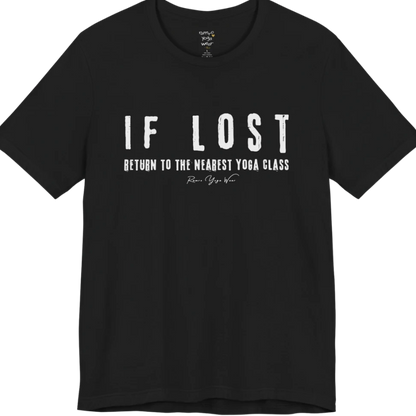 Bold typography reading "If Lost, Return To The Nearest Yoga Class" — Funny Yoga Shirts collection by Ramro Yoga Wear in Black