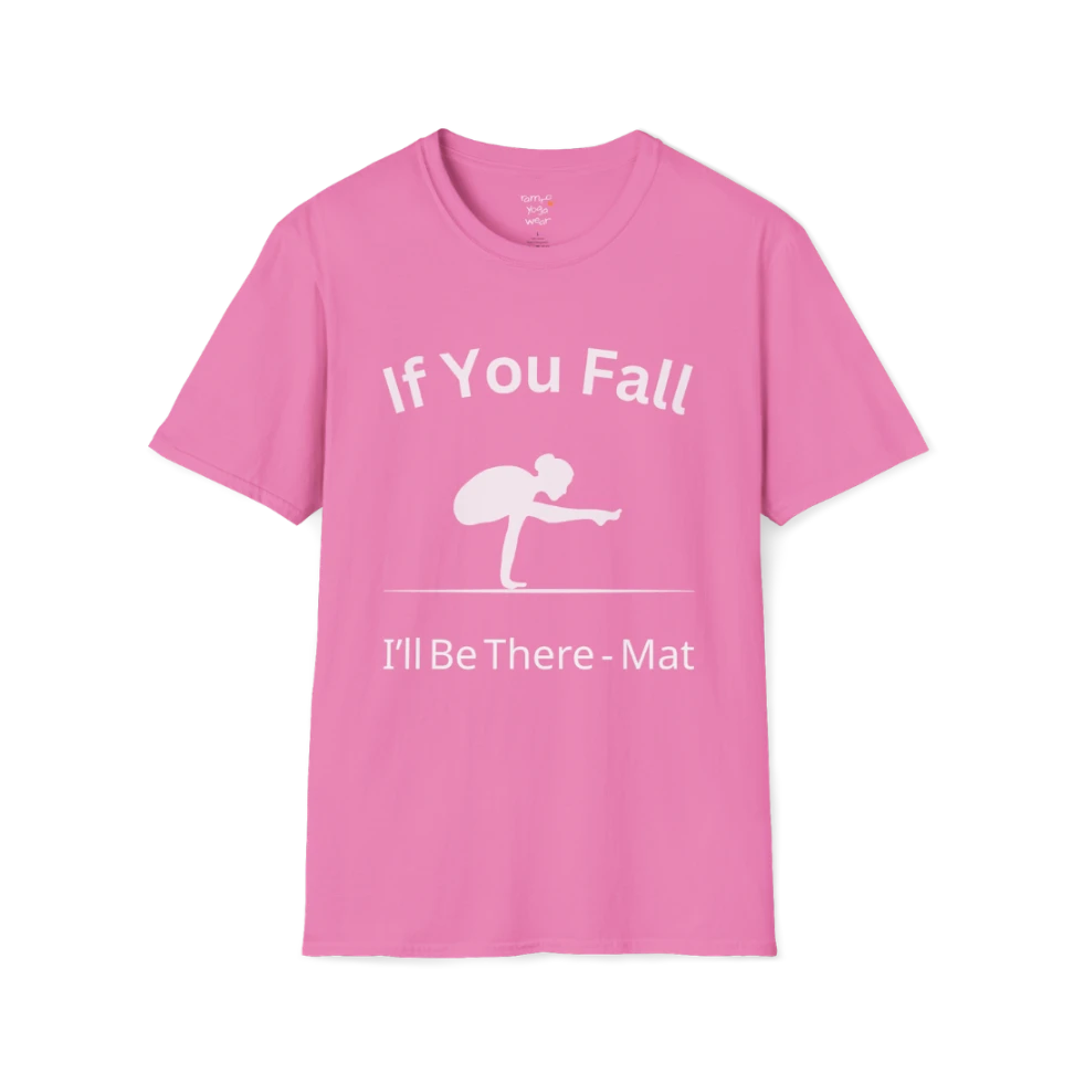 Balancing pose illustration with "If You Fall I'll Be There – Mat" typography on Azalea color tee — The Vault collection by Ramro Yoga Wear