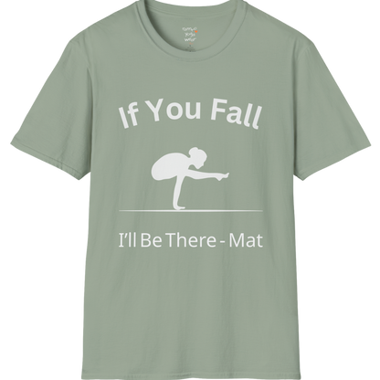 Balancing pose illustration with "If You Fall I'll Be There – Mat" typography on Sage tee — The Vault collection by Ramro Yoga Wear