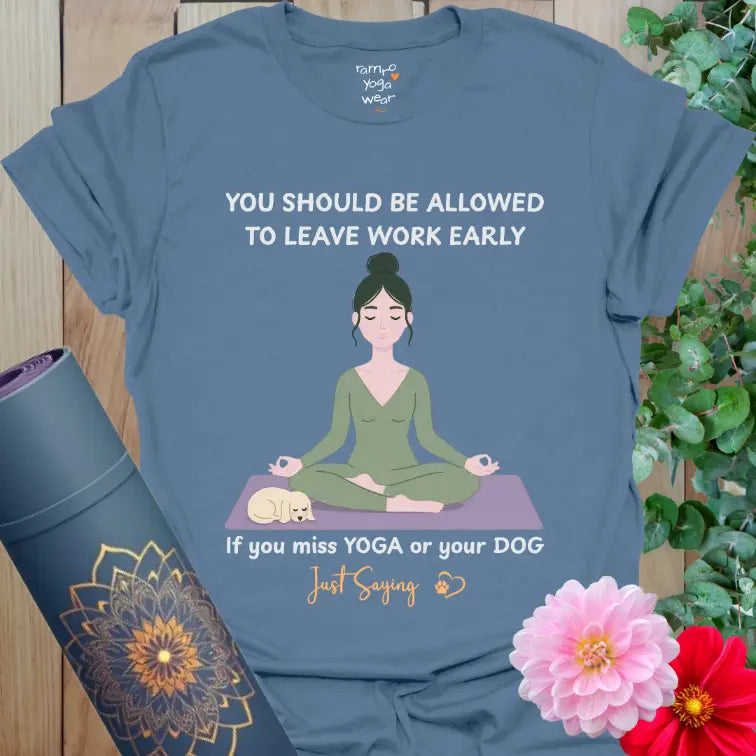 Indigo Blue Leave Work T-Shirt with a cute dog illustration sitting on a yoga mat and a fun quote about leaving work early for yoga or your pup. Earthy tone with a relaxed feel.