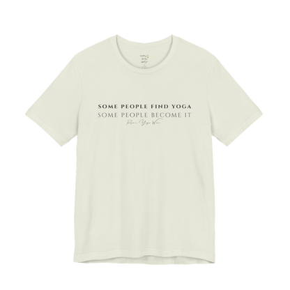 SOME PEOPLE FIND YOGA SOME PEOPLE BECOME IT yoga teacher gift tee flat lay in Citron — Yoga Teacher Gifts collection by Ramro Yoga Wear