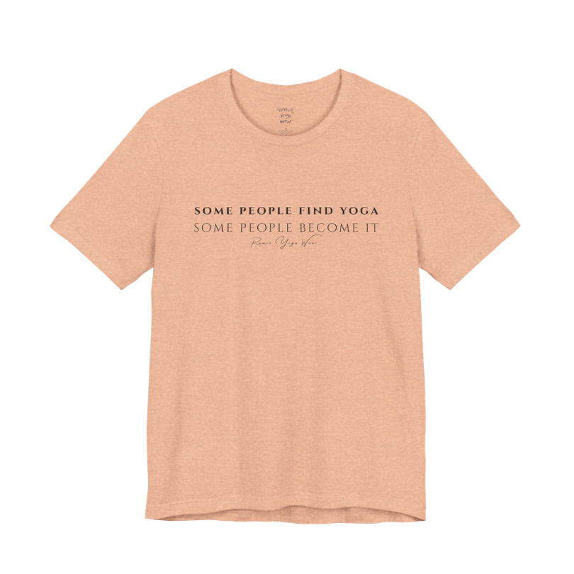 SOME PEOPLE FIND YOGA SOME PEOPLE BECOME IT yoga teacher gift tee flat lay in Heather Peach — Yoga Teacher Gifts collection by Ramro Yoga Wear