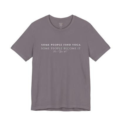 SOME PEOPLE FIND YOGA SOME PEOPLE BECOME IT yoga teacher gift tee flat lay in Storm — Yoga Teacher Gifts collection by Ramro Yoga Wear