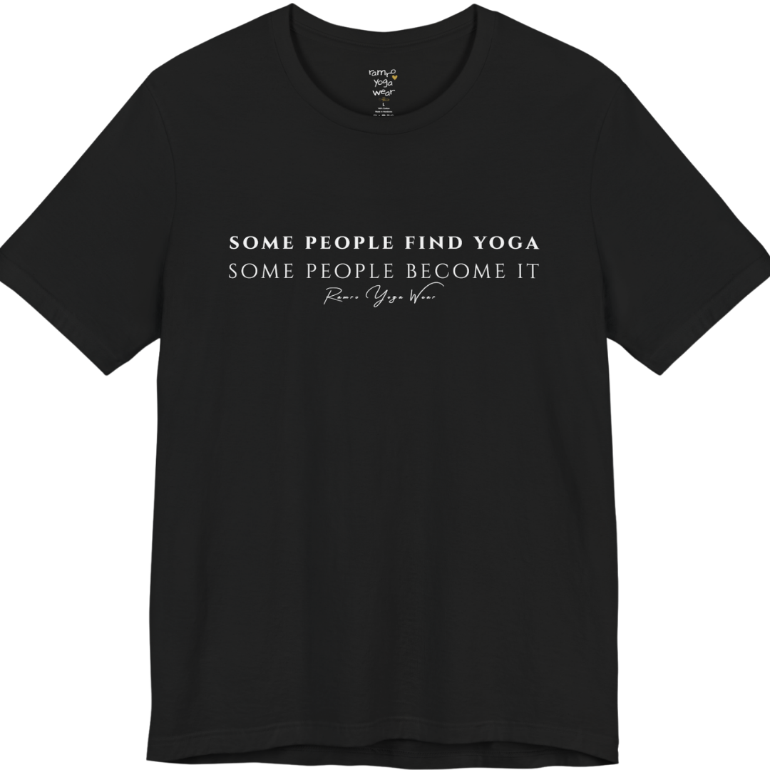 SOME PEOPLE FIND YOGA SOME PEOPLE BECOME IT yoga teacher gift tee flat lay in Black — Yoga Teacher Gifts collection by Ramro Yoga Wear