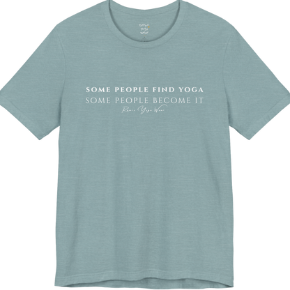 SOME PEOPLE FIND YOGA SOME PEOPLE BECOME IT yoga teacher gift tee flat lay in Heather Blue Lagoon — Yoga Teacher Gifts collection by Ramro Yoga Wear