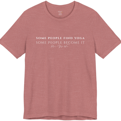 SOME PEOPLE FIND YOGA SOME PEOPLE BECOME IT yoga teacher gift tee flat lay in Heather Mauve — Yoga Teacher Gifts collection by Ramro Yoga Wear