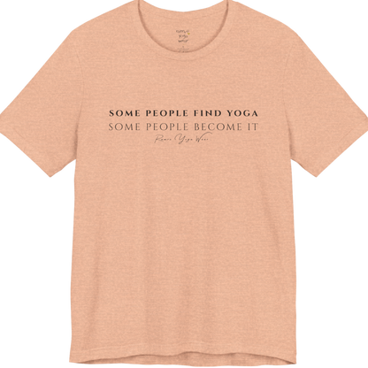 SOME PEOPLE FIND YOGA SOME PEOPLE BECOME IT yoga teacher gift tee flat lay in Heather Peach — Yoga Teacher Gifts collection by Ramro Yoga Wear
