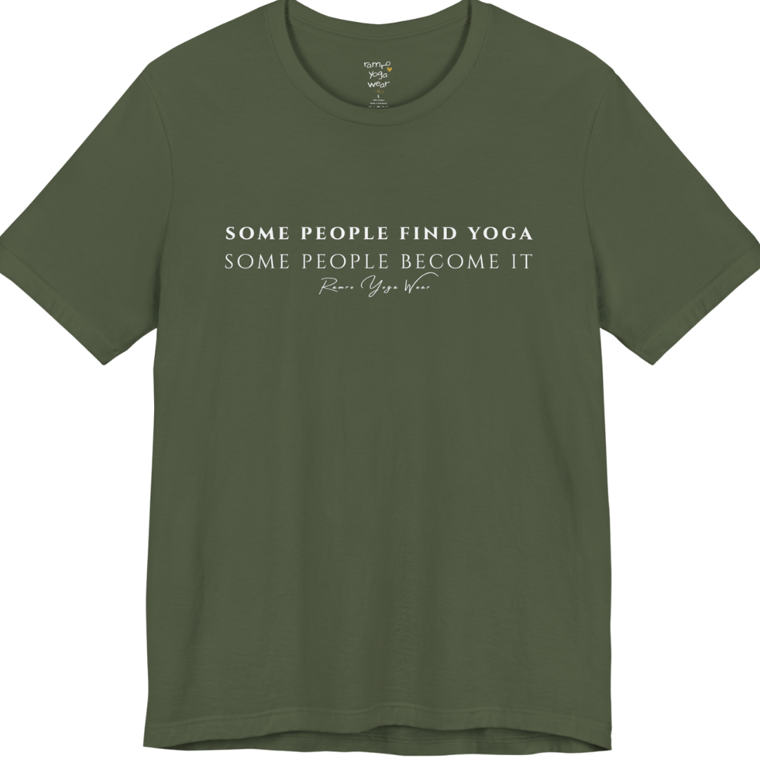 SOME PEOPLE FIND YOGA SOME PEOPLE BECOME IT yoga teacher gift tee flat lay in Military Green — Yoga Teacher Gifts collection by Ramro Yoga Wear