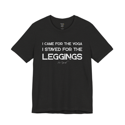 I CAME FOR THE YOGA I STAYED FOR THE LEGGINGS grunge type tee — Funny Yoga Shirts collection by Ramro Yoga Wear — Black Heather