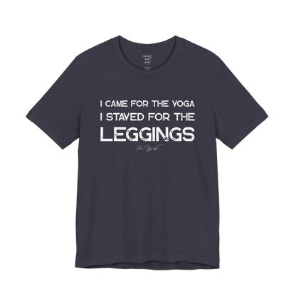 I CAME FOR THE YOGA I STAYED FOR THE LEGGINGS grunge type tee — Funny Yoga Shirts collection by Ramro Yoga Wear — Heather Midnight Navy