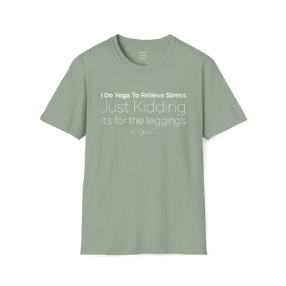 "I Do Yoga To Relieve Stress, Just Kidding It's For The Leggings" design — The Vault collection by Ramro Yoga Wear, Sage.