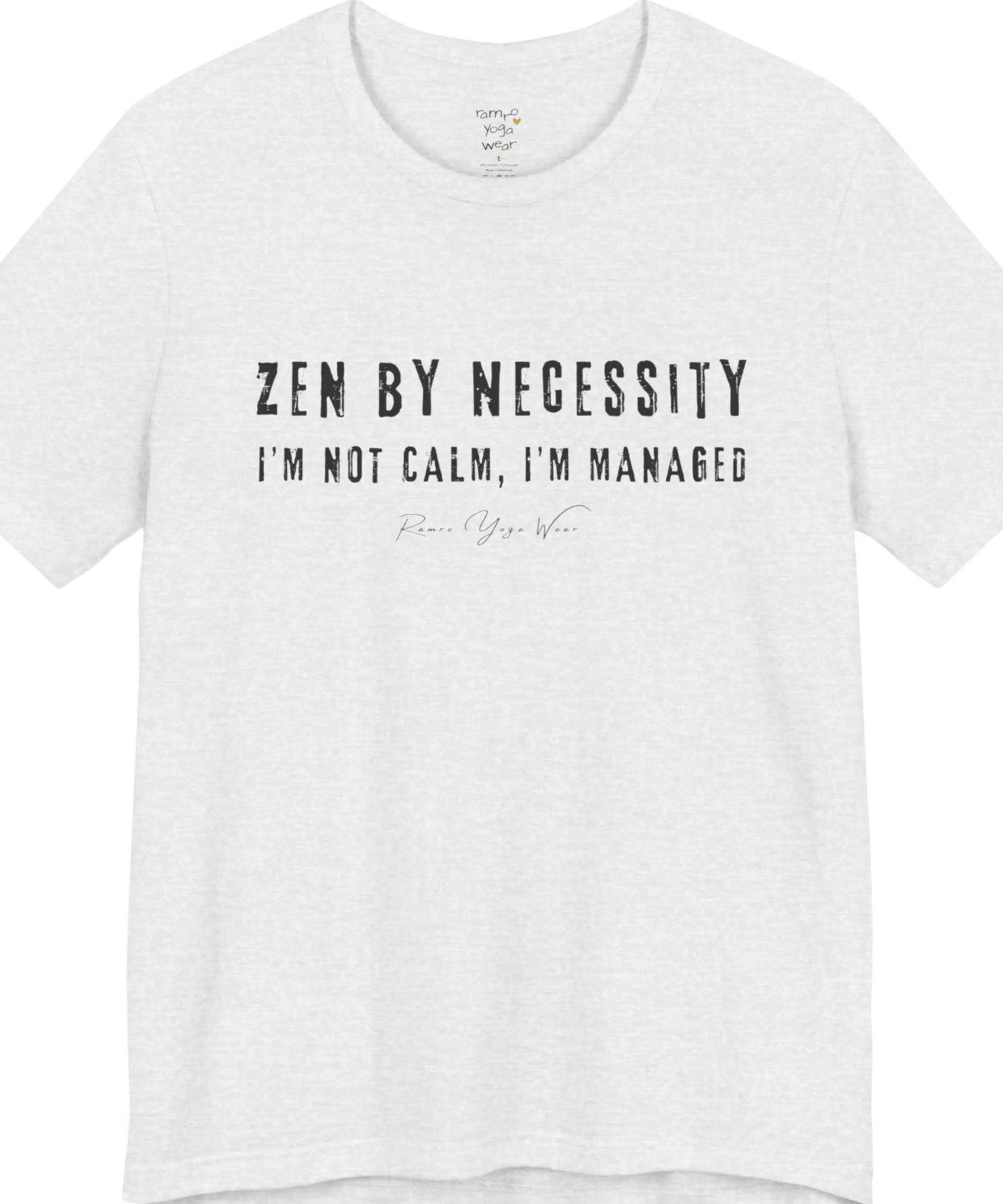 Short sleeved tee, bold grunge typography reading "I'm not calm. I'm managed." — Funny Yoga Shirts collection by Ramro Yoga Wear in Ash