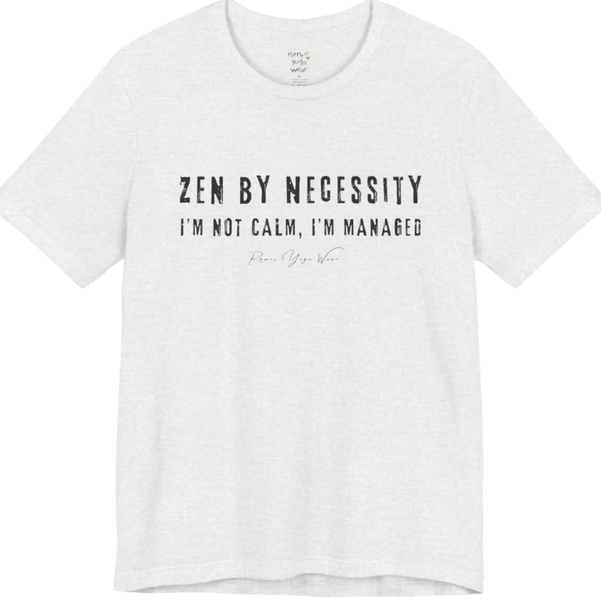 Short sleeved tee, bold grunge typography reading "I'm not calm. I'm managed." — Funny Yoga Shirts collection by Ramro Yoga Wear in Ash