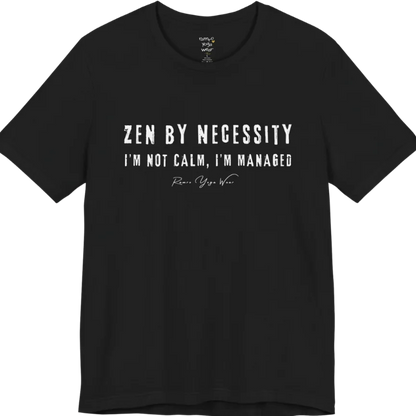Short sleeved tee, bold grunge typography reading "I'm not calm. I'm managed." — Funny Yoga Shirts collection by Ramro Yoga Wear in black