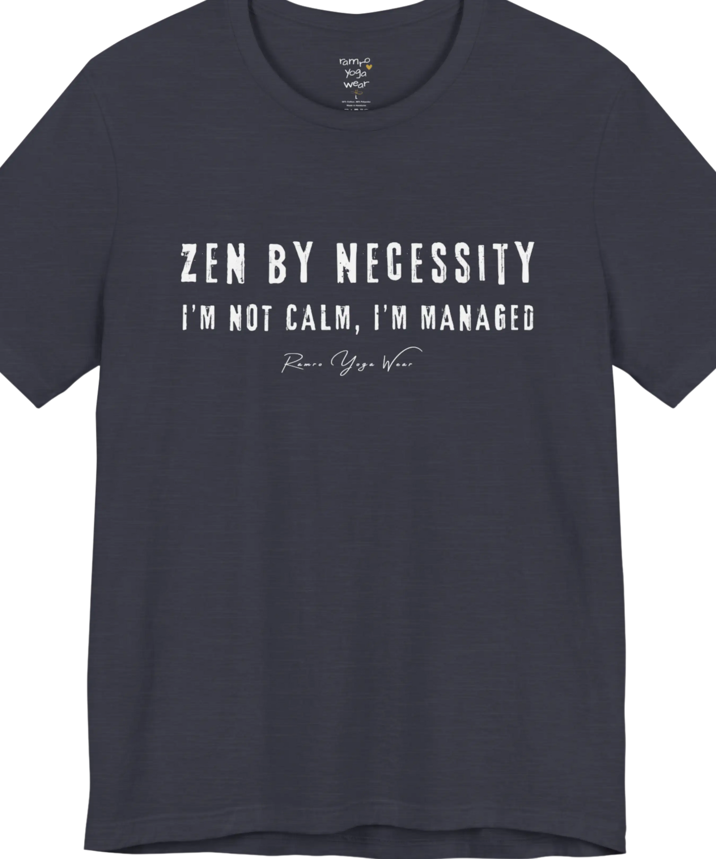 Short sleeved tee, bold grunge typography reading "I'm not calm. I'm managed." — Funny Yoga Shirts collection by Ramro Yoga Wear in Heather Midnight Navy