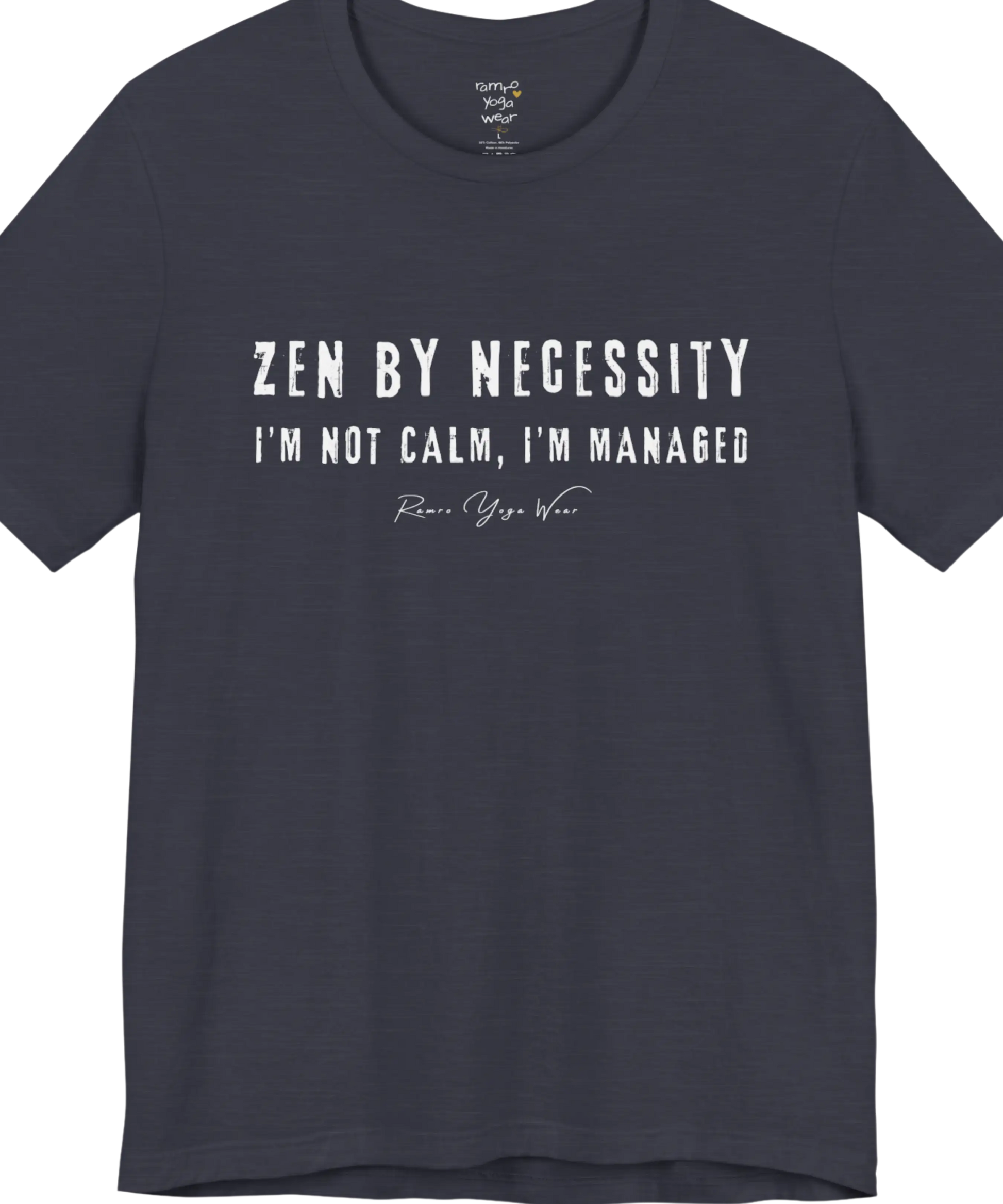 Short sleeved tee, bold grunge typography reading "I'm not calm. I'm managed." — Funny Yoga Shirts collection by Ramro Yoga Wear in Heather Midnight Navy