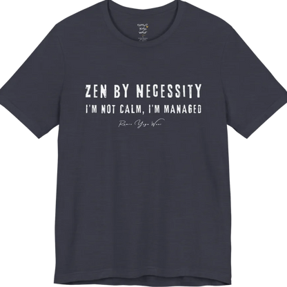 Short sleeved tee, bold grunge typography reading "I'm not calm. I'm managed." — Funny Yoga Shirts collection by Ramro Yoga Wear in Heather Midnight Navy