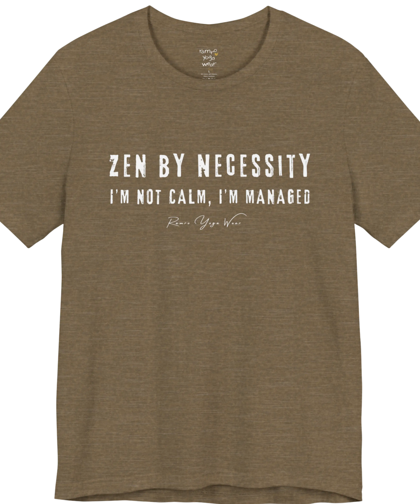 Short sleeved tee, bold grunge typography reading "I'm not calm. I'm managed." — Funny Yoga Shirts collection by Ramro Yoga Wear in Heather Olive
