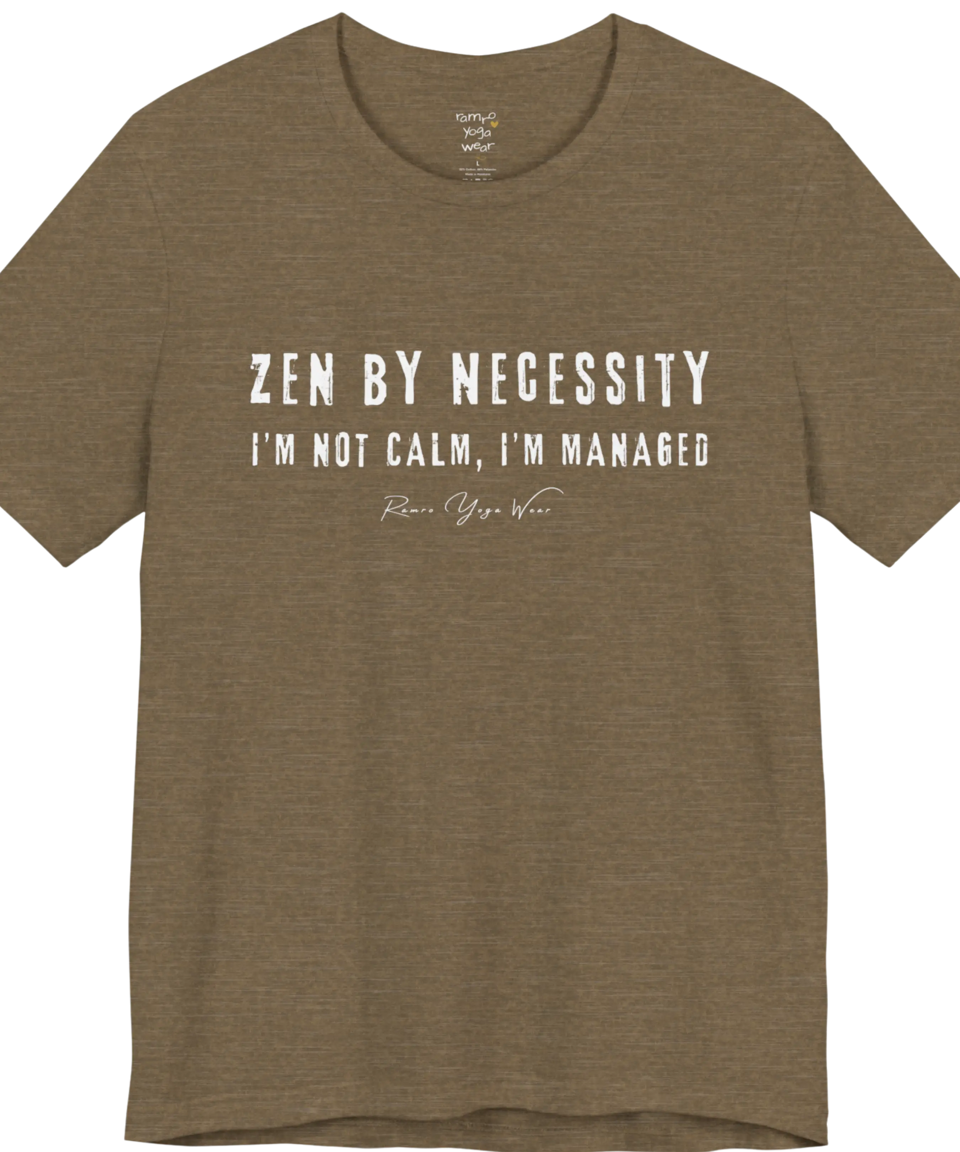 Short sleeved tee, bold grunge typography reading "I'm not calm. I'm managed." — Funny Yoga Shirts collection by Ramro Yoga Wear in Heather Olive
