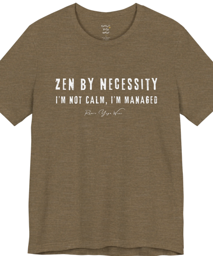 Short sleeved tee, bold grunge typography reading "I'm not calm. I'm managed." — Funny Yoga Shirts collection by Ramro Yoga Wear in Heather Olive